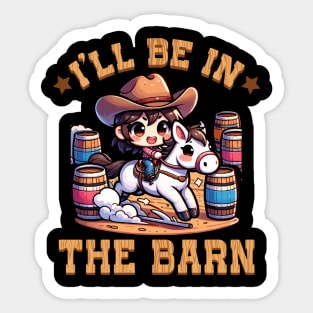 I'll Be In The Barn I Equestrian Pony Horse Fan Sticker